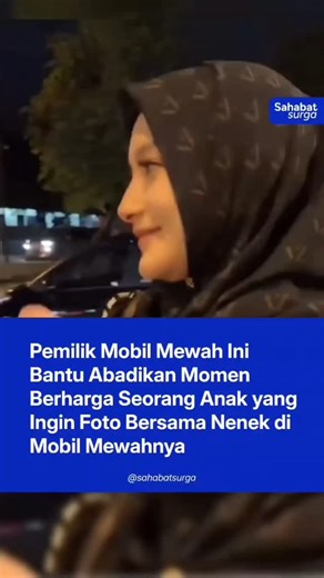 sahabatsurga on Instagram: "MasyaAllah, di balik kemewahan ada hati yang memilih untuk peduli. Seorang pemilik mobil mewah dengan tulus membantu mengabadikan momen sederhana namun penuh makna: seorang anak yang ingin berfoto bersama neneknya. Bukan tentang kendaraan mahalnya, tetapi tentang kehangatan, adab, dan empati yang ditunjukkan. Kebahagiaan tak selalu lahir dari apa yang kita miliki, melainkan dari bagaimana kita berbagi rasa dan menghargai orang lain. Semoga kebaikan kecil seperti ini m