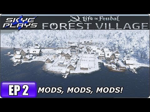 Life Is Feudal Forest Village - Building A Huge Fortified City & Castle Ep 2 - Mods, Mods, Mods!