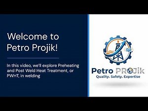 PWHT Process Explained | Post Weld Heat Treatment | Petro Projik