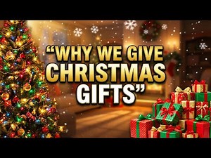 Why We Give Christmas Gifts