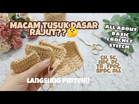 ALL ABOUT BASIC CROCHET STITCH | TUTORIAL DASAR RAJUT MERAJUT PEMULA - Ch, sc, hdc, dc, tr, sl st
