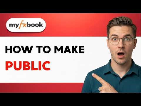 How to Make Myfxbook Public [2026 Full Guide]
