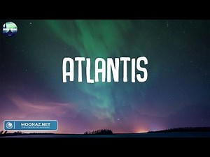 Atlantis - Seafret (Lyrics) | Ed Sheeran, Stephen Sanchez, James Arthur ft. Anne-Marie,...