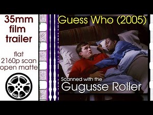 Guess Who (2005) 35mm film trailer, flat open matte, 2160p