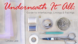 A Guide to Interfacings, Linings & Facings