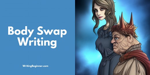 Body Swap Writing (10 Best Tips + Ultimate Guide) | Writing Beginner
