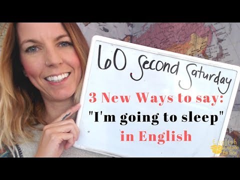 3 New Ways to Say "I'm going to sleep" in English
