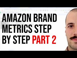 Amazon Brand Metrics - Detailed Metrics Explained