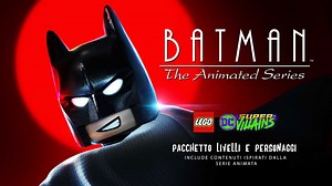 LEGO DC Super-Villains accoglie il pacchetto Batman: La Serie Animata