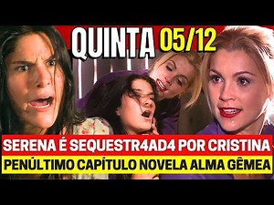 ALMA GÊMEA Capítulo de Hoje QUINTA 05/12 Resumo Completo Novela Vale a Pena Ver de Novo Globo vivo