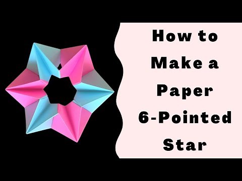 How to Make a Paper 6-Pointed Star