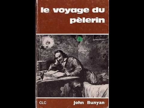John Bunyan (1678) Le voyage du Pélerin