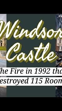 Windsor Castle- The Fire that Destroyed 115 Rooms ENGLAND