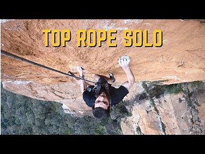 How I Top Rope Solo - a fairly complete guide