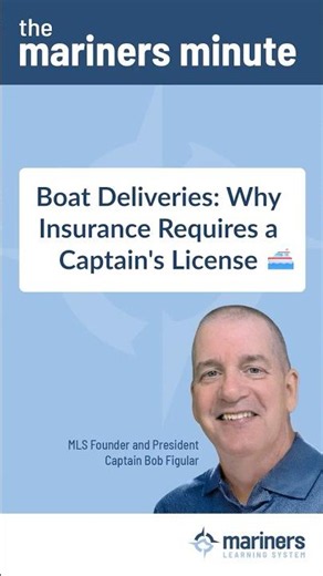Boat Deliveries: Why Insurance Requires a Captain’s License