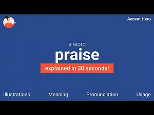 PRAISE - Meaning and Pronunciation