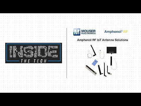 Amphenol RF IoT Antenna Solutions: Inside the Tech | Mouser Electronics
