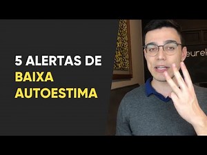 Sinais de baixa autoestima: 5 alertas de que você precisa mudar