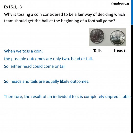 Ex 14.1, 3 - Why is tossing a coin considered to be a fair way