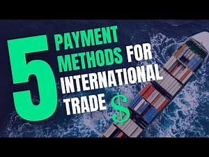 5 Payment Methods for International Trade