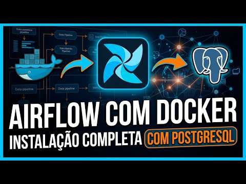 Airflow with Docker: Complete Installation with PostgreSQL