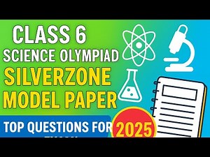 Class 6 Science Olympiad | SilverZone Model Paper 2025 | Full Question Paper with Answers |