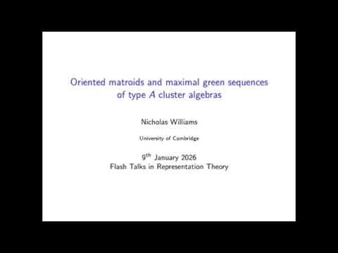 Nicholas Williams: Oriented matroids and maximal green sequences of type A cluster algebras