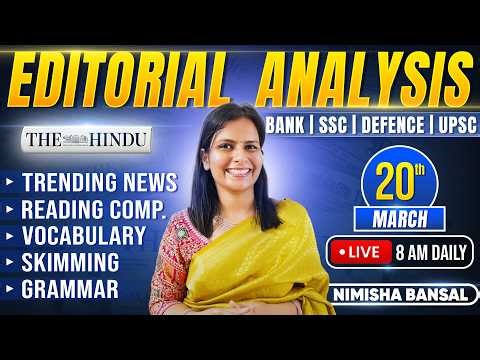 Editorial Analysis | 20th March, 2026 | Vocab, Grammar, Reading, Skimming | Nimisha Bansal