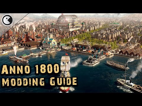 ANNO 1800 ULTIMATE Modding Guide - How To Mod || Over 100 Mods Tutorial Installation English