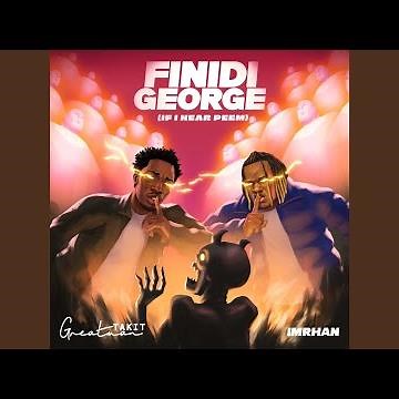 FINIDI GEORGE (If I hear Peem)