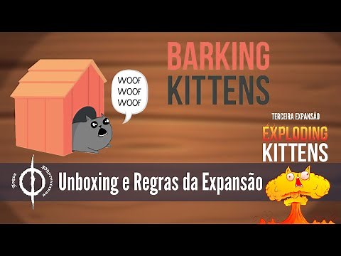 Unboxing e Regras da Terceira Expansão de Exploding Kittens - Barking Kittens