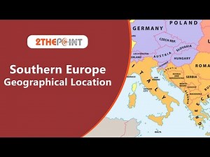 Southern Europe - Physical Features of Southern Europe I Map Location