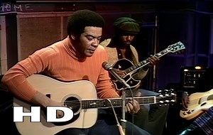 比尔·威瑟斯 | Bill Withers - Ain't No Sunshine (Live on Old Grey Whistle Test 1972)