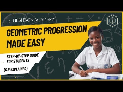 Geometric Progression Made Easy: Step-by-Step TUTORIAL For Students