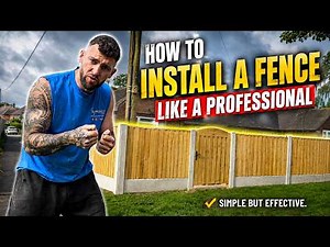 How To Install a Fence Like a Professional - Simple but Effective