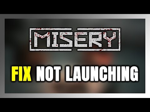 How to FIX MISERY Not Launching/Won't Launch