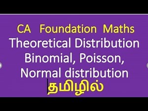 Theoretical Distributions- Binomial, Poisson, Normal Distribution CA Foundation Maths | Tamil |