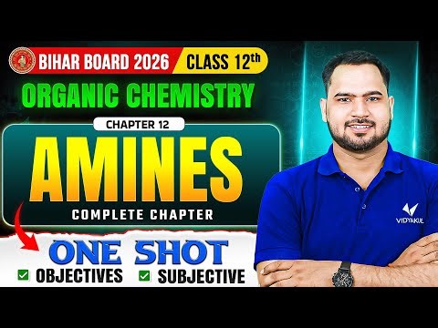 Class 12 Organic Chemistry | Amine | One Shot | IMP Subjective + Objective | BSEB 2026