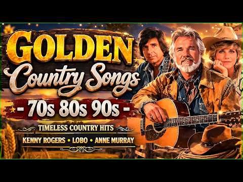 Best Classic Country Songs 70s 80s 90s 🌾 Kenny Rogers, Lobo, Anne Murray 🎧 Timeless Country Hits