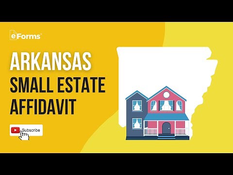 Arkansas Small Estate Affidavit - Requirements and What to Know