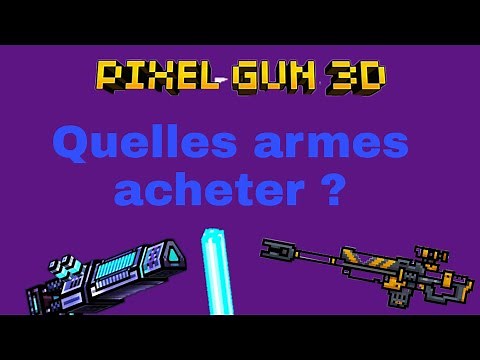 Quelles armes acheter ? ( conseils pro et débutant ) Pixel Gun 3D