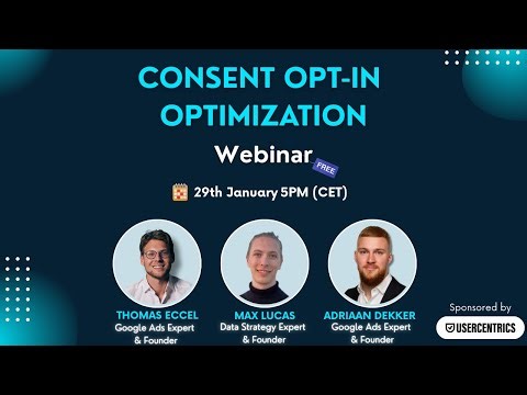 Webinar: Consent Opt-in Optimization