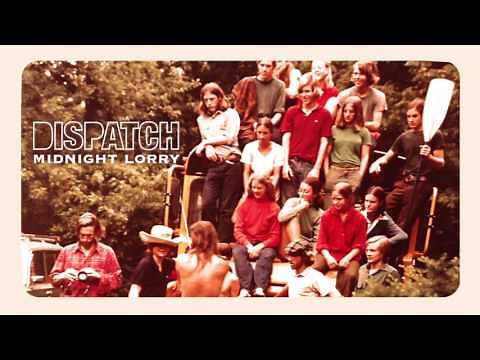 Dispatch - "Midnight Lorry" [Official Audio]
