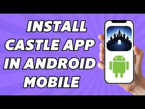How to Install Castle App in Android Mobile