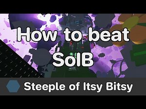 EToH - Steeple of Itsy Bitsy (SoIB) guide