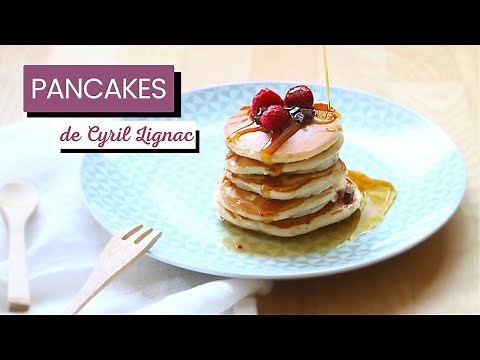 Recette facile des pancakes de Cyril Lignac