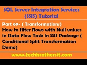 SSIS Tutorial - How to Filter Rows with Null Values in Data Flow Task in SSIS Package