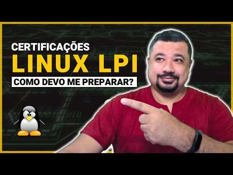 Certificações Linux LPI: Como se Preparar Corretamente?