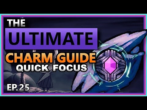 CHARM DEEP DIVE EP.25: Quick Focus - [Hollow Knight]