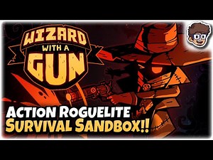 FRESH Survival Sandbox Action Roguelite!! | Let's Try Wizard With a Gun